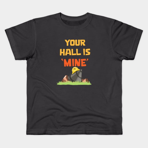 Your hall is Mine Kids T-Shirt by Marshallpro